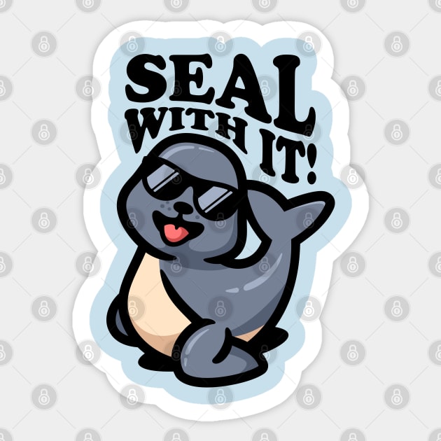 SEAL WITH IT! Sticker by taufikrizkyy